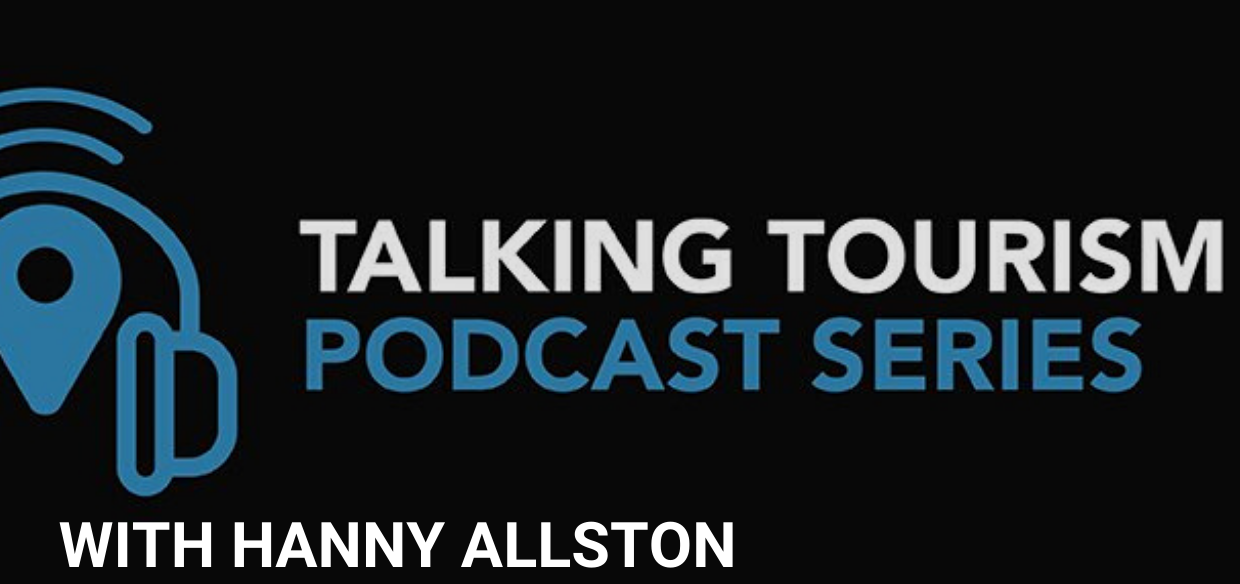 TICT Talking Tourism Podcast Hanny Allston